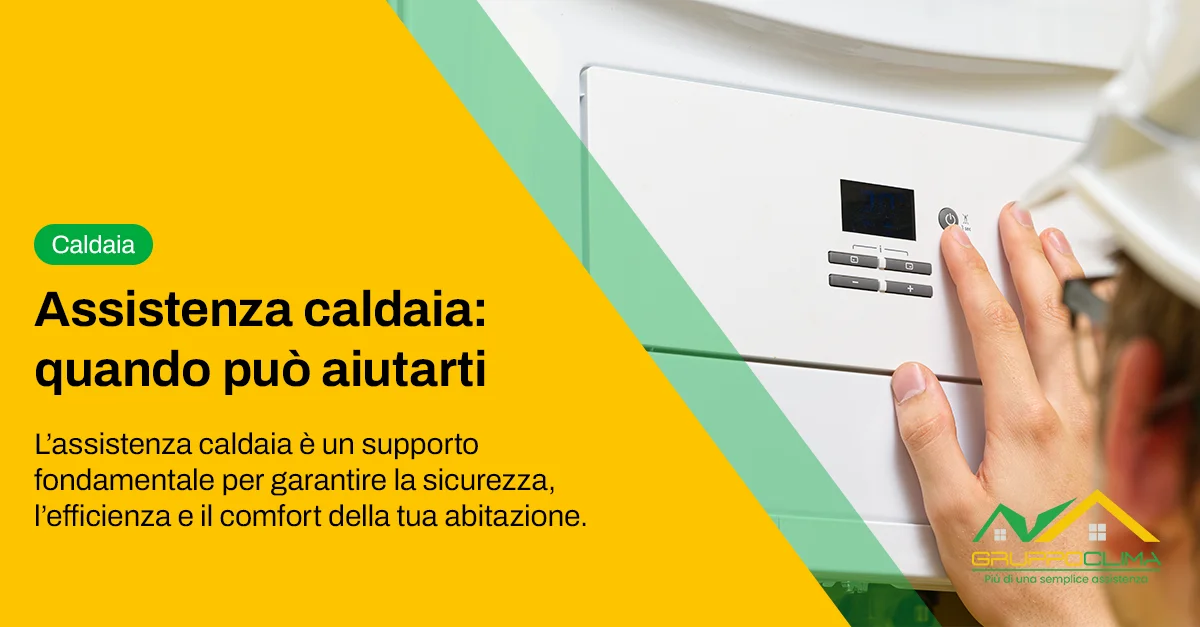 Assistenza caldaia: quando può aiutarti - Gruppo Clima