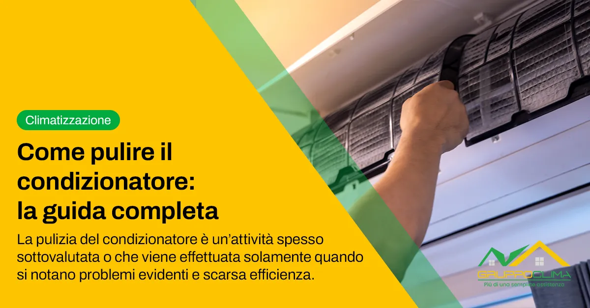Come pulire il condizionatore: guida completa - Gruppo Clima