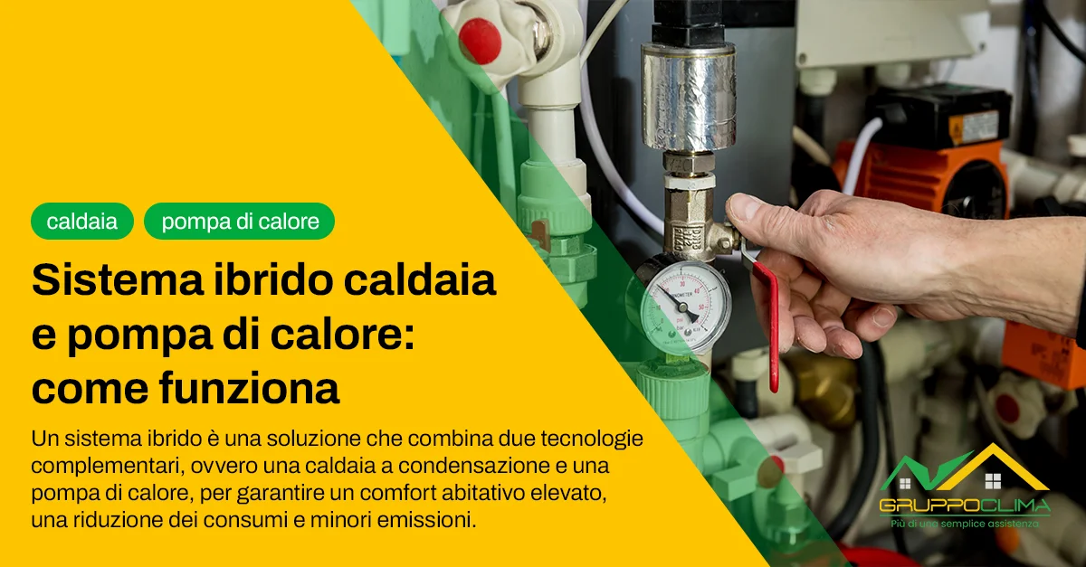 Sistema ibrido caldaia e pompa di calore: come funziona - Gruppo Clima