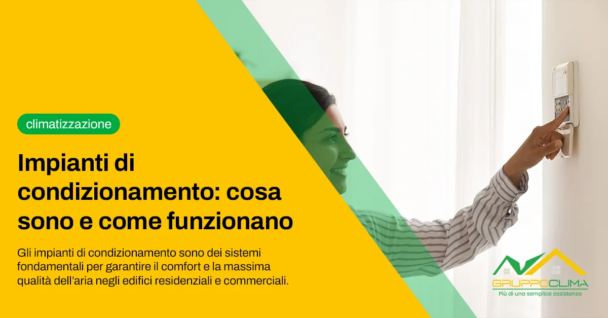 Impianti di condizionamento: cosa sono e come funzionano - Gruppo Clima