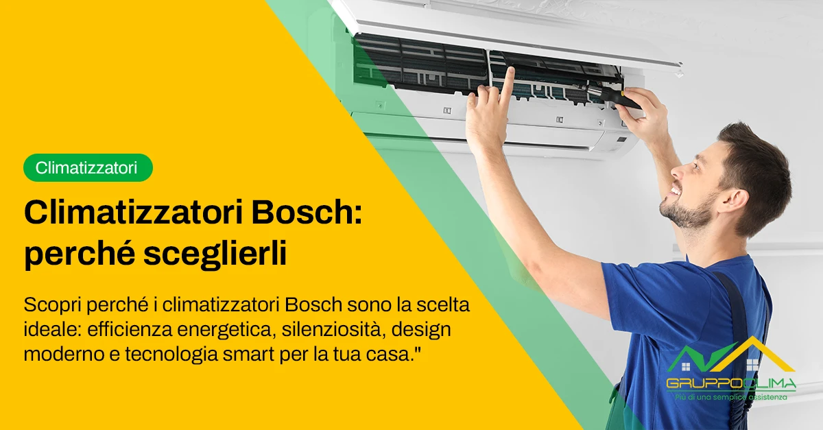 Climatizzatori Bosch: perché sceglierli - Gruppo Clima